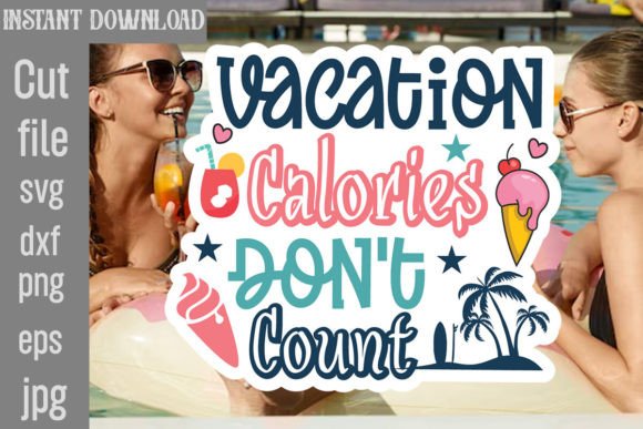 Download Vacation Calories Don't Count SVG Cut Fi - Vacation calories don't count svg cut fi Collection